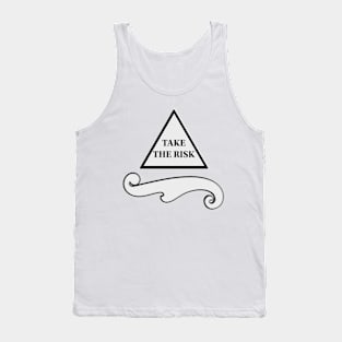 Take the risk Tank Top